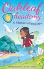 Image for Oakleaf Academy: An Adventure at Fairy School