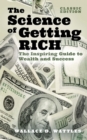 Image for The science of getting rich  : the inspiring guide to wealth and success