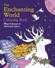 Image for The Enchanting World Colouring Book : Magical Designs to Charm and Inspire