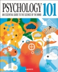 Image for Psychology 101  : an essential guide to the science of the mind