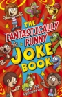 Image for The fantastically funny joke book  : over 750 gigglesome gags!