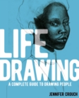 Image for Life drawing  : a complete guide to drawing people