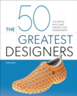 Image for The 50 Greatest Designers