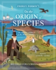 Image for Charles Darwin&#39;s On the origin of species  : big ideas for curious minds