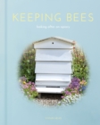 Image for Keeping Bees: Looking After an Apiary