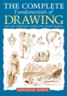 Image for The complete fundamentals of drawing  : still life, figure drawing, landscapes &amp; portraits