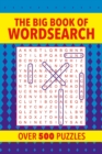Image for The Big Book of Wordsearch : Over 500 Puzzles