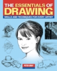 Image for The essentials of drawing: skills and techniques for every artist