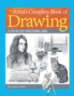 Image for The artist&#39;s complete book of drawing: a step-by-step professional guide