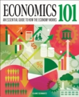 Image for Economics 101 : The essential guide to how the economy works