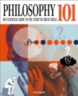 Image for Philosophy 101 : The essential guide to the study of great ideas