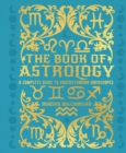 Image for Book of Astrology: A Complete Guide to Understanding Horoscopes
