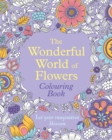 Image for The Wonderful World of Flowers Colouring Book