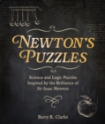 Image for Newton&#39;s Puzzles : Science and Logic Puzzles Inspired by the Brilliance of Sir Isaac Newton