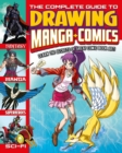 Image for The Complete Guide to Drawing Manga + Comics : Learn the Secrets of Great Comic Book Art!