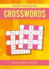 Image for Mini Puzzles Crosswords : Over 130 Super Speedy Puzzles