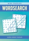 Image for Mini Puzzles Wordsearch : Over 130 Super Speedy Puzzles