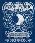 Image for Moon Magic : Lunar spells to attract an enchanted life