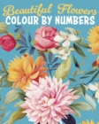 Image for Beautiful Flowers Colour by Numbers