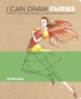 Image for I Can Draw Fairies : Step-by-Step Techniques, Characters and Effects