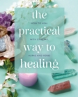 Image for The Practical Way to Healing
