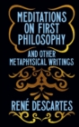 Image for Meditations on First Philosophy and Other Metaphysical Writings