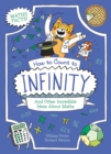 Image for How to Count to Infinity and Other Incredible Ideas About Maths