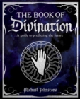 Image for The Book of Divination : A Guide to Predicting the Future