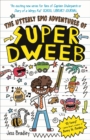 Image for The Utterly Epic Adventures of Super Dweeb