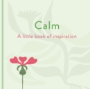 Image for Calm: A Little Book of Inspiration