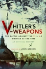Image for Hitler&#39;s V-weapons  : the battle against the V1 and V2 in WWII