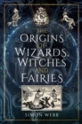 Image for The origins of wizards, witches and fairies