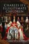 Image for Charles II&#39;s illegitimate children  : royal bastards