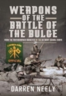 Image for Weapons of the Battle of the Bulge  : from the photographic archives of the US Army Signal Corps