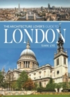 Image for The architecture lover&#39;s guide to London