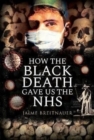 Image for How the Black Death Gave Us the NHS