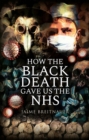 Image for How the Black Death Gave Us the NHS