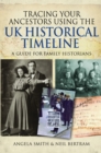 Image for Tracing Your Ancestors Using the UK Historical Timeline: A Guide for Family Historians