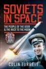 Image for Soviets in Space: The People of the USSR and the Race to the Moon