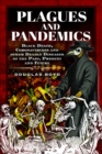 Image for Plagues and Pandemics: Black Death, Coronaviruses and Other Killer Diseases Throughout History