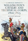 Image for Wellington&#39;s Cavalry and Technical Corps, 1800-1815