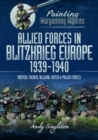 Image for Allied forces in Blitzkrieg Europe, 1939-1940  : British, French, Belgian, Dutch and Polish forces