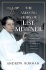 Image for The Amazing Story of Lise Meitner