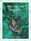 Image for Make Your Own Mosaics