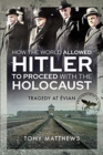 Image for How the World Allowed Hitler to Proceed with the Holocaust