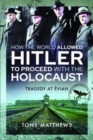 Image for How the World Allowed Hitler to Proceed with the Holocaust