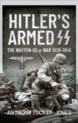 Image for Hitler&#39;s Armed SS: The Waffen-SS at War, 1939-1945