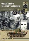 Image for Operation Market Garden: A Bridge Too Far