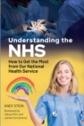 Image for Understanding the NHS: How to Get the Most from Our National Health Service