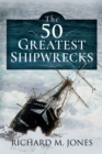 Image for 50 Greatest Shipwrecks